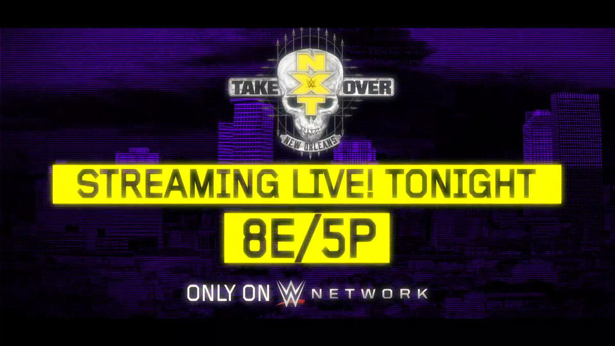 Watch NXT TakeOver New Orleans tonight on WWE Network WWE