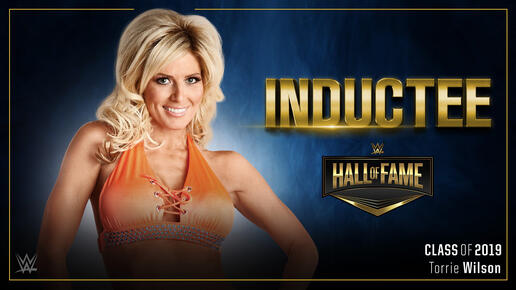 WWE Hall of Fame Class of 2019  20190301_HOF_TorrieWilson--826a97ac059eb9a927ccd97369d28423