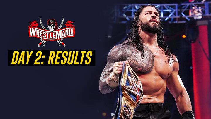 WWE WrestleMania 37 Night 2 Results: Winners, News And Notes On